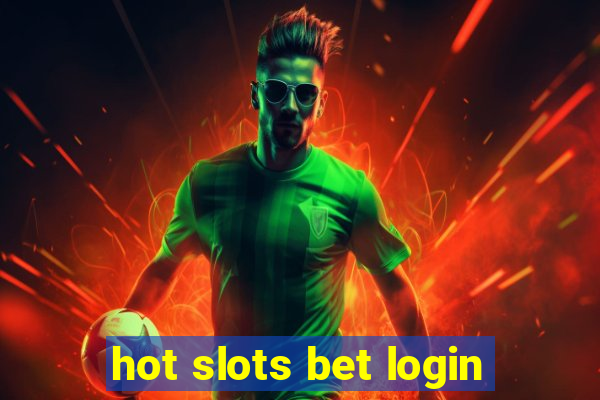 hot slots bet login